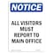 Signmission Sign, 14" H, 10" W, Rigid Plastic, NOTICE All Visitors Must Report To Main Office Sign, Portrait OS-NS-P-1014-V-15238 - alternate 1